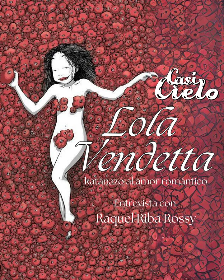 Lola Vendetta: Katanazo al amor romántico | Entrevista con Raquel Ribas Rossy