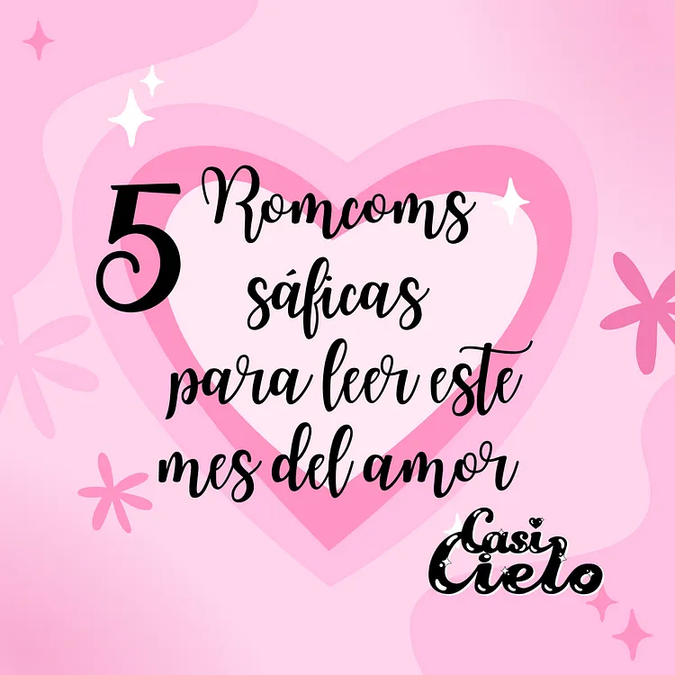 5 romcoms sáficas para leer este mes del amor