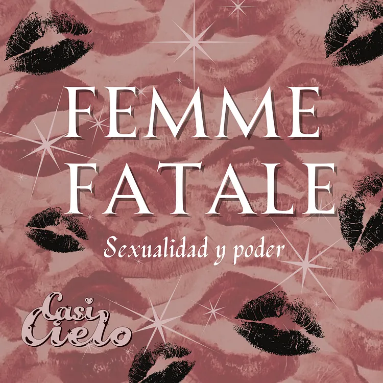 Femme Fatale: Sexualidad y poder