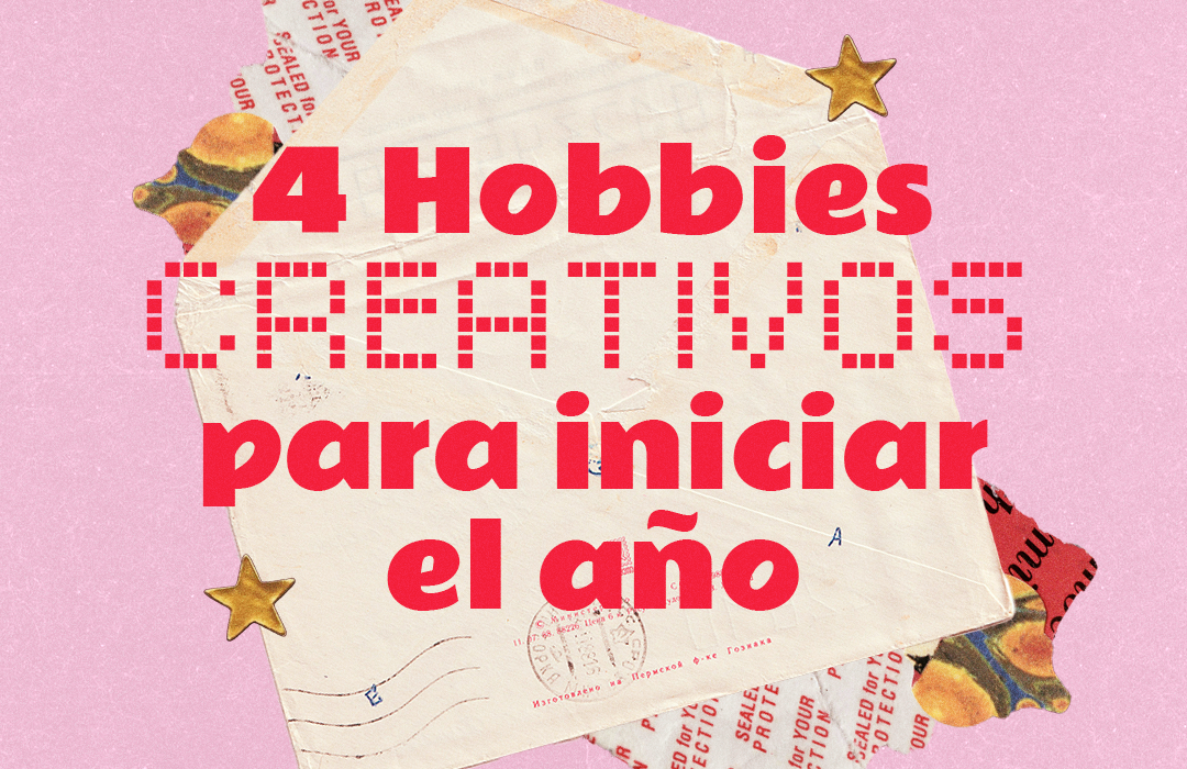 4 Hobbies creativos para iniciar el año