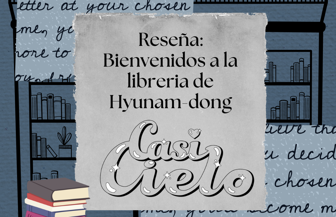 RESEÑA | Bienvenidos a la librería Hyunam-dong, de Hwang Bo-reum
