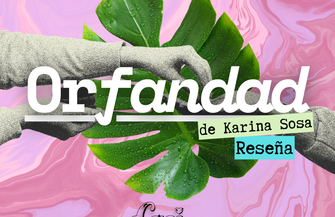 Reseña: Orfandad de Karina Sosa