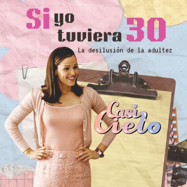 Si yo tuviera 30: La desilusión de la adultez