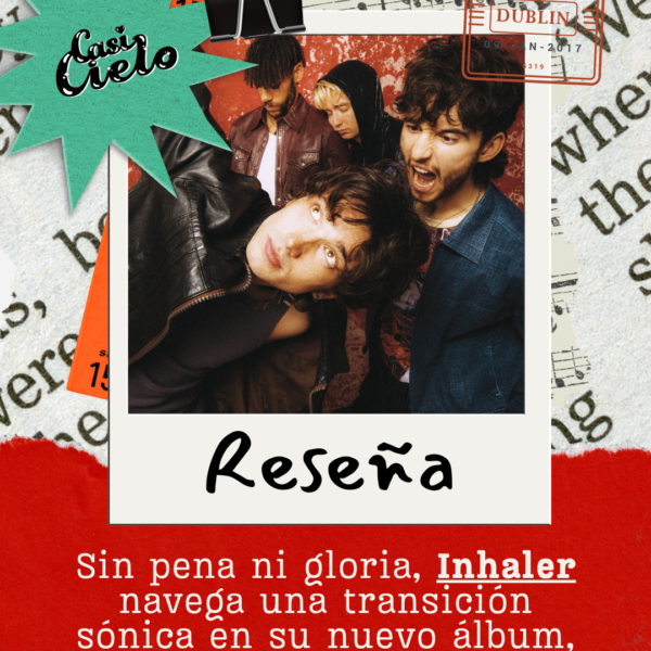 Reseña: Sin pena ni gloria, Inhaler navega una transición sónica en su nuevo álbum Open Wide