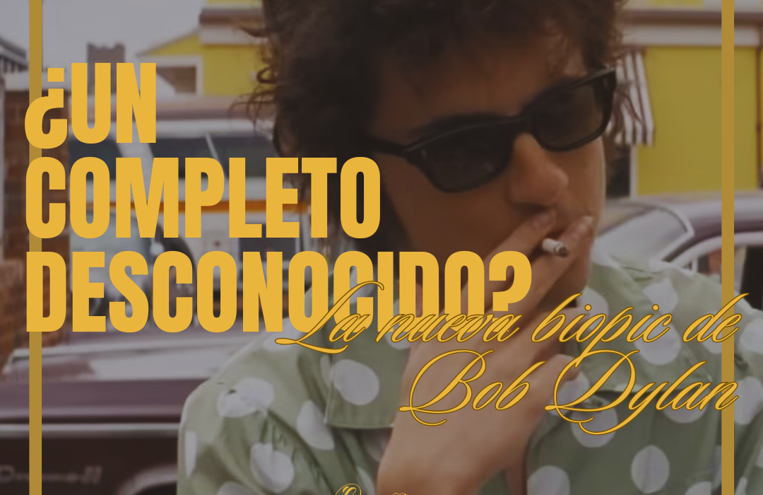 RESEÑA:  A complete Unknown con Timothée Chalamet 