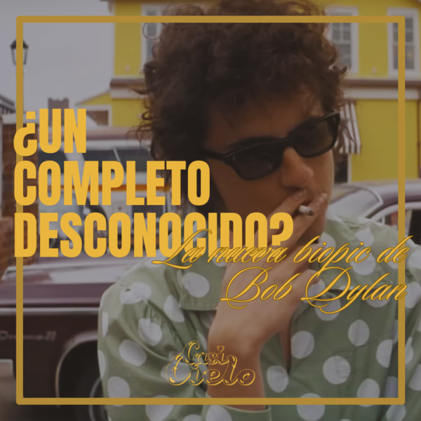 RESEÑA: A complete Unknown con Timothée Chalamet