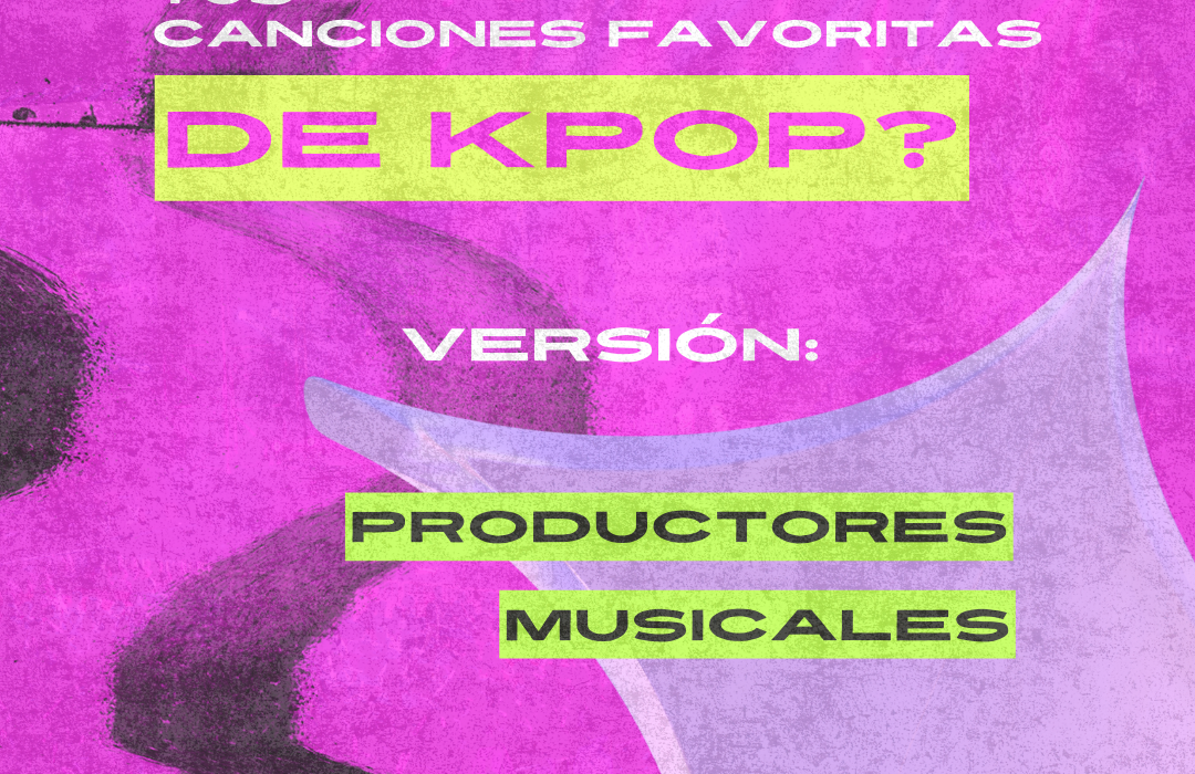 ¿Quiénes están detrás de tus canciones de kpop favoritas? Versión: Productores musicales