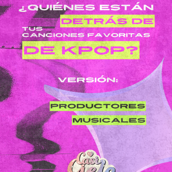 ¿Quiénes están detrás de tus canciones de kpop favoritas? Versión: Productores musicales