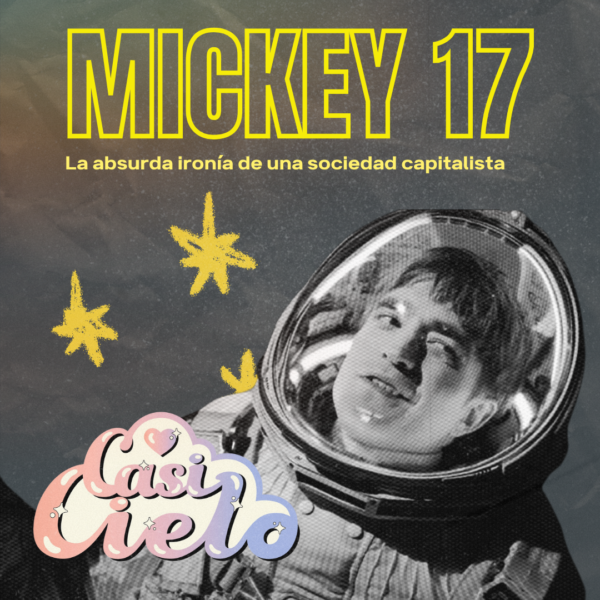 MICKEY 17: La absurda ironía de una sociedad capitalista