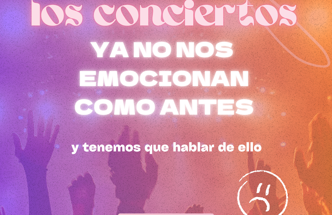 Los conciertos ya no nos emocionan como antes