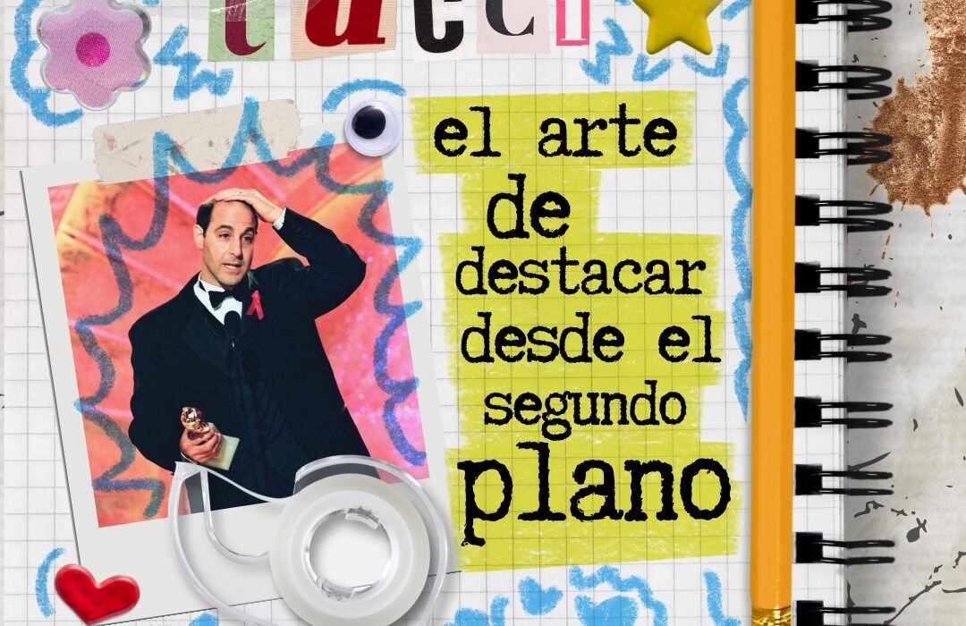 Stanley Tucci: el arte de destacar desde el segundo plano.