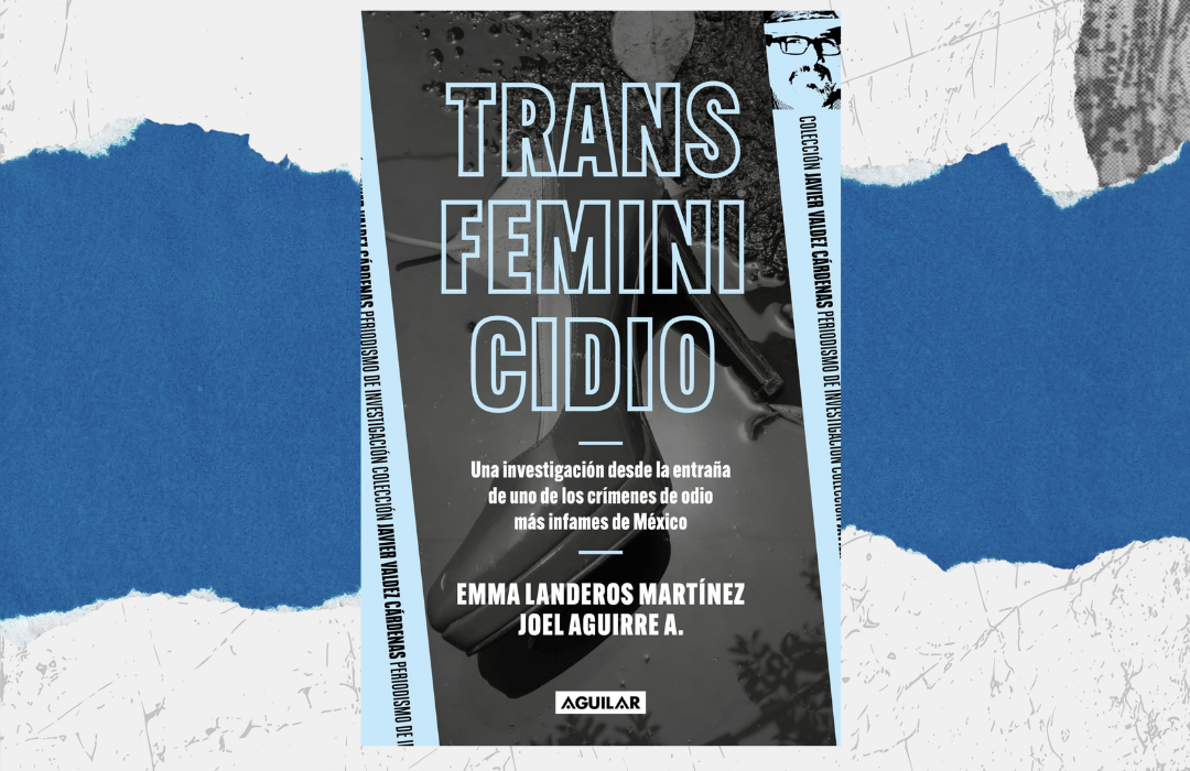Reseña | Transfeminicidio una investigación desde la entraña de uno de los crímenes de odio más infames de México