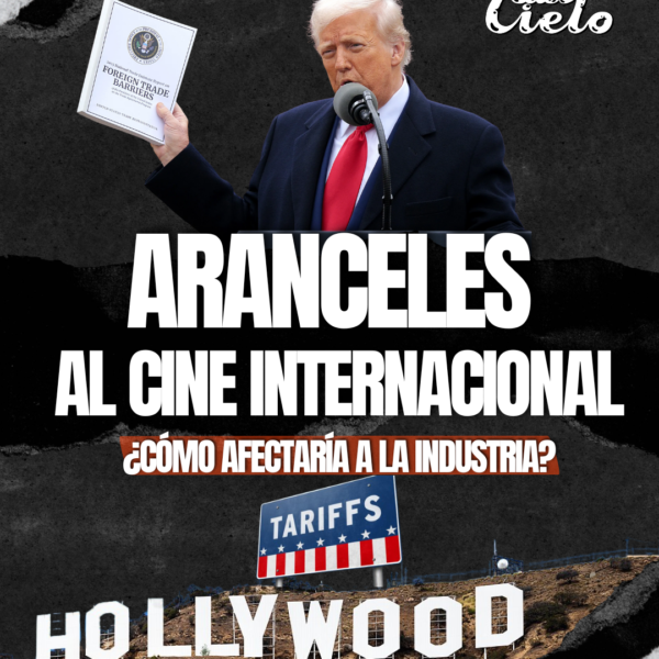 Aranceles al cine internacional: ¿cómo afectaría a la industria?