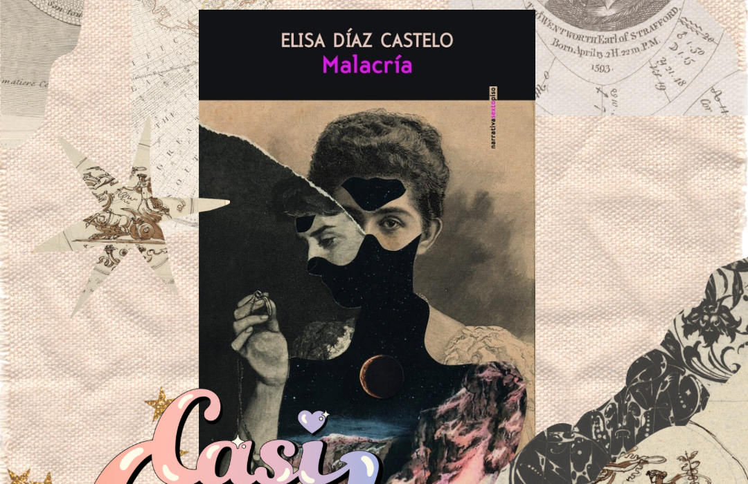 Las heridas del linaje: Malacría de Elisa Díaz Castelo