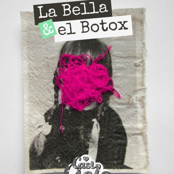 La bella & el botox