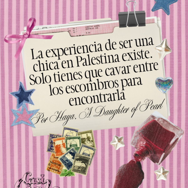La experiencia de ser una chica en Palestina existe. Solo tienes que cavar entre los escombros para encontrarla