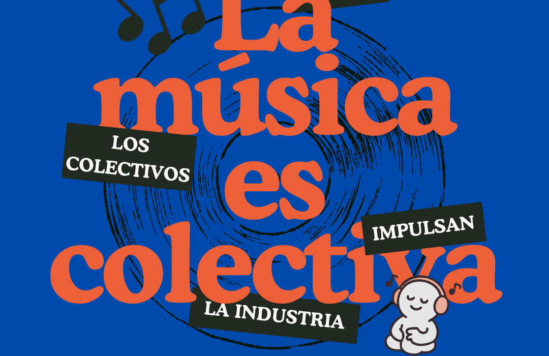 La música es colectiva: cómo los colectivos musicales impulsan la industria