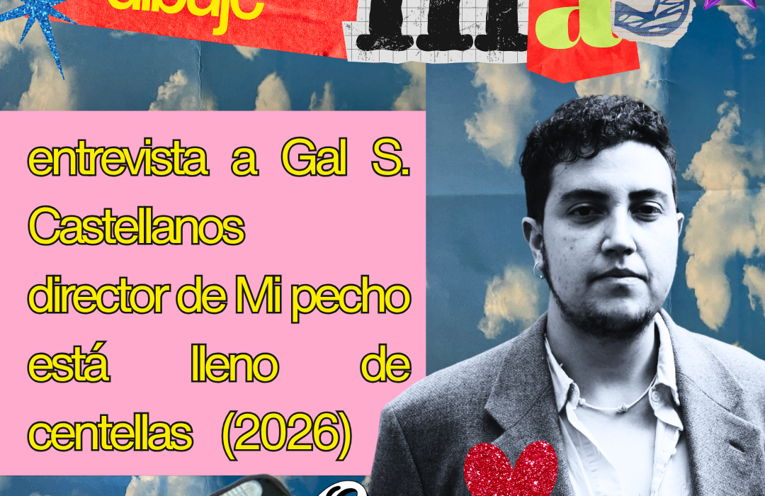 Un cine que nos dibuje más: entrevista a Gal S. Castellanos